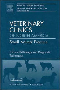 Clinical Pathology and Diagnostic Techniques, An Issue of Veterinary Clinics: Small Animal Practice