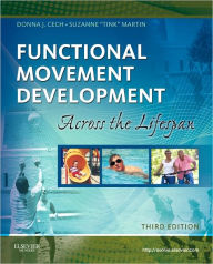 Title: Functional Movement Development Across the Life Span / Edition 3, Author: Donna Joy Cech PT