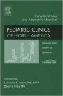 Complementary and Alternative Medicine, An Issue of Pediatric Clinics