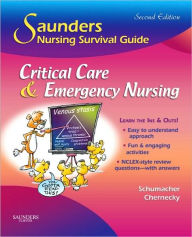 Title: Saunders Nursing Survival Guide: Critical Care & Emergency Nursing / Edition 2, Author: Lori Schumacher RN