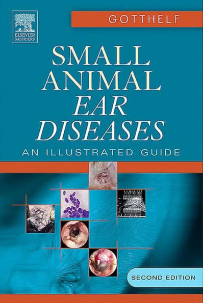 Small Animal Ear Diseases - E-Book: An Illustrated Guide