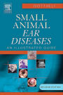 Small Animal Ear Diseases - E-Book: An Illustrated Guide