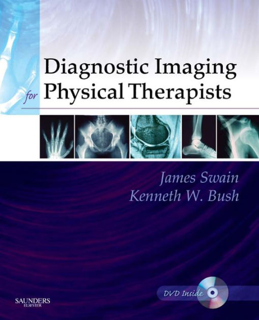 Diagnostic Imaging for Physical Therapists by James Swain MPT,