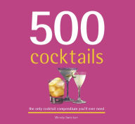 Title: 500 Cocktails: The only appetizer compendium you'll ever need, Author: Wendy Sweetser