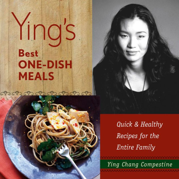 Ying's Best One-Dish Meals: Quick & Health Recipes for the Entire Family