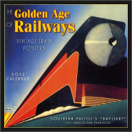 2012 Golden Age of Railways Wall Calendar