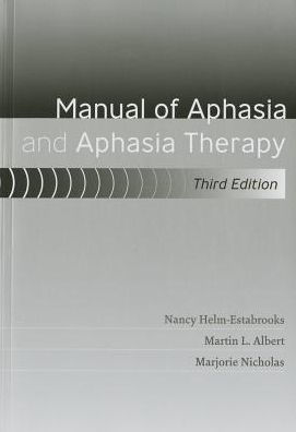 The Manual of Aphasia and Aphasia Therapy / Edition 3