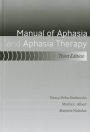 The Manual of Aphasia and Aphasia Therapy / Edition 3