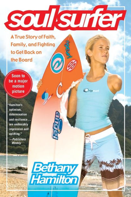 Soul Surfer: A True Story of Faith, Family, and Fighting to Get Back on the Board [Book]