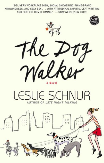 The Dog Walker: A Novel by Leslie Schnur eBook Barnes Noble®