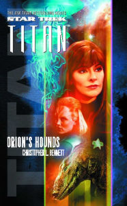 Title: Star Trek Titan #3: Orion's Hounds, Author: Christopher L. Bennett