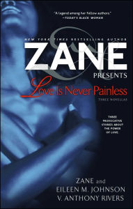 Title: Love Is Never Painless: Three Novellas, Author: Zane