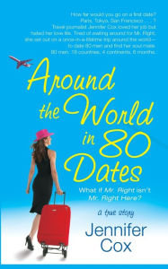 Title: Around the World in 80 Dates, Author: Jennifer Cox