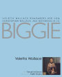 Biggie: Voletta Wallace Remembers Her Son, Christopher Wallace, AKA Notorious B. I. G.