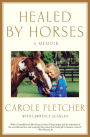 Healed by Horses: A Memoir