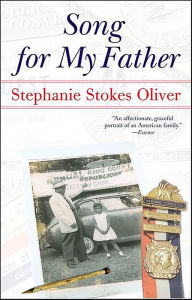 Title: Song for My Father: Memoir of an All-American Family, Author: Stephanie Stokes Oliver