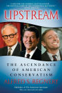 Upstream: The Ascendance of American Conservatism