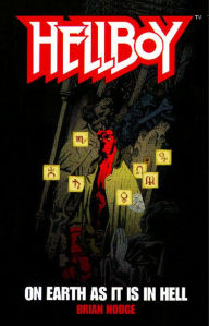 Title: On Earth As It Is In Hell: A Hellboy Novel, Author: Brian Hodge