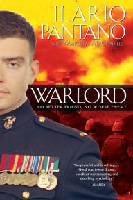 Title: Warlord: No Better Friend, No Worse Enemy, Author: Ilario Pantano