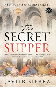 Title: The Secret Supper: A Novel, Author: Javier Sierra