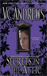 Title: Secrets in the Attic (V. C. Andrews' Secrets Series #1), Author: V. C. Andrews