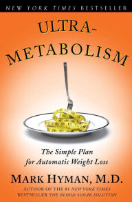 Title: UltraMetabolism: The Simple Plan for Automatic Weight Loss, Author: Mark Hyman MD