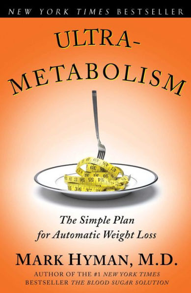 UltraMetabolism: The Simple Plan for Automatic Weight Loss