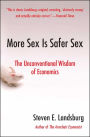 More Sex Is Safer Sex: The Unconventional Wisdom of Economics