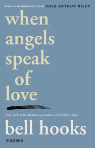 Title: When Angels Speak of Love, Author: bell hooks