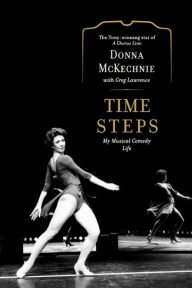 Title: Time Steps: My Musical Comedy Life, Author: Donna McKechnie