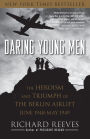 Daring Young Men: The Heroism and Triumph of the Berlin Airlift, June 1948-May 1949