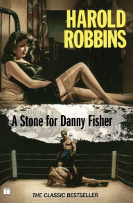 Title: A Stone for Danny Fisher, Author: Harold Robbins