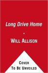 Alternative view 1 of Long Drive Home: A Novel