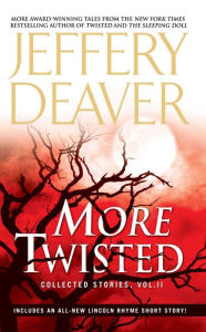 Title: More Twisted: Collected Stories, Vol. II, Author: Jeffery Deaver