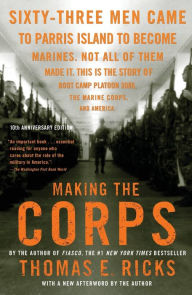 Title: Making the Corps: 10th Anniversary Edition with a New Afterword by the Author, Author: Thomas E. Ricks