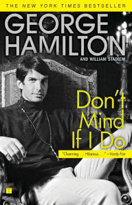 Title: Don't Mind If I Do, Author: George Hamilton