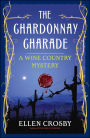 The Chardonnay Charade (Wine Country Mystery #2)