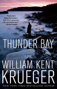 Title: Thunder Bay (Cork O'Connor Series #7), Author: William Kent Krueger