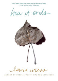 Title: How It Ends, Author: Laura Wiess