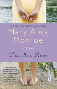 Title: Time Is a River, Author: Mary Alice Monroe