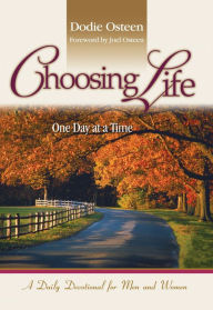 Title: Choosing Life: One Day at a Time, Author: Dodie Osteen