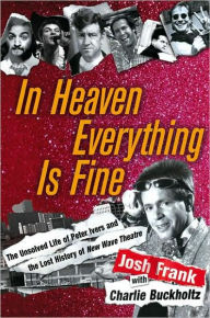 In Heaven, Everything is Fine: The Unsolved Life of Peter Ivers and the Lost History of New Wave Theater