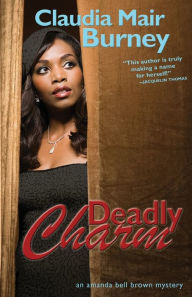 Title: Deadly Charm: An Amanda Bell Brown Mystery, Author: Claudia Mair Burney