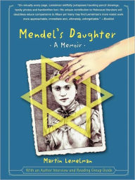 Title: Mendel's Daughter: A Memoir, Author: Martin Lemelman