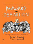 Alternative view 1 of Awkward and Definition (The High School Comic Chronicles of Ariel Schrag #1)