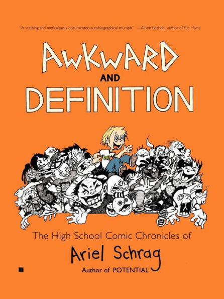 Awkward and Definition (The High School Comic Chronicles of Ariel Schrag #1)