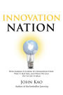 Innovation Nation: How America Is Losing Its Innovation Edge, Why It Matters, and How We Can Get It Back