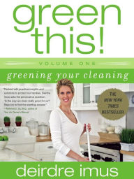 Title: Green This!: Greening Your Cleaning (Green This! Series), Author: Deirdre Imus