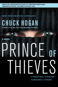 Title: Prince of Thieves: A Novel, Author: Chuck Hogan