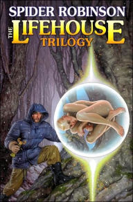 Title: The Lifehouse Trilogy, Author: Spider Robinson